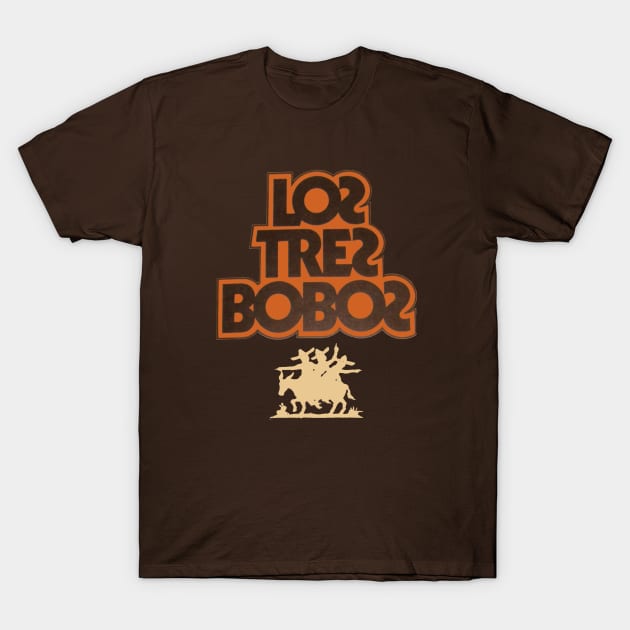 Los Tres Bobos T-Shirt by YesterCool